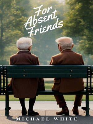 cover image of For Absent Friends